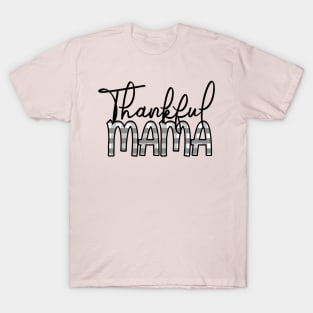 thankful mama T-Shirt